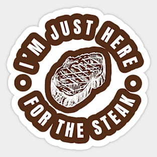 I'm Just Here For The Steak Lover Funny BBQ Party Gift For Barbeque Season Sticker